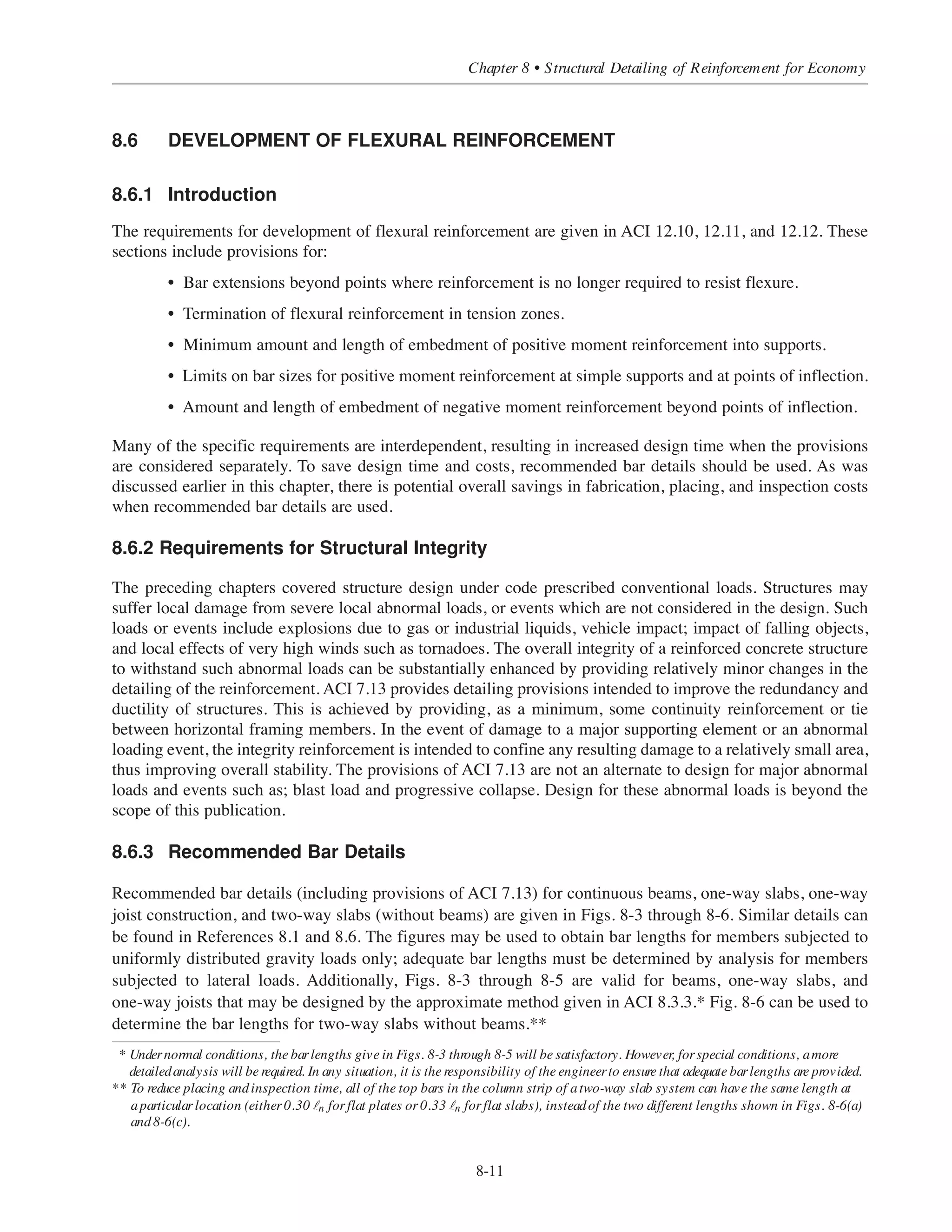 apply for all concrete strengths greater than or equal to 3000 psi. For Grade 60 bars, the minimum lap splice
length is 30 db but not less than 12 in. When bars of different size are lap spliced, the splice length shall be the
larger of 1) development length of larger bar, or 2) splice length of smaller bar (ACI 12.16.2). For columns, the
lap splice lengths may be reduced by a factor of 0.83 when the splice is enclosed throughout its length by ties
specified in ACI 12.17.2.4. The 12 in. minimum lap length also applies.
Simplified Design • EB204
8-10
Table 8-4 Minimum Compression Lap
Splice Lengths for Grade 60 Bars*
Bar
size
Minimum lap length
(in.)
# 3 12
# 4 15
# 5 19
# 6 23
# 7 26
# 8 30
# 9 34
#10 38
#11 42
3000 psi› ≥
lap length
(a) Wall and slab reinforcement
db
db
s1
s1
s = (s1 – db)
s = (s1 – db)
(b) Beam bar splices(b) Column with offset corner bars
Spliced bars
Spliced bars
s
s
s
s
Figure 8-2 Effective Clear Spacing of Spliced Bars
*
 