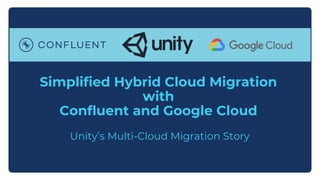 Simplified Hybrid Cloud Migration with Confluent and Google Cloud | PDF