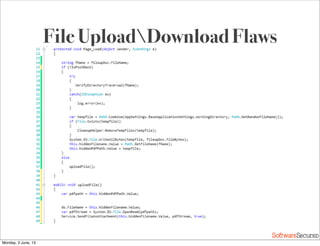 Softwar S cur
File UploadDownload Flaws
Monday, 3 June, 13
 