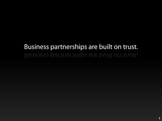 1 Business partnerships are built on trust. 