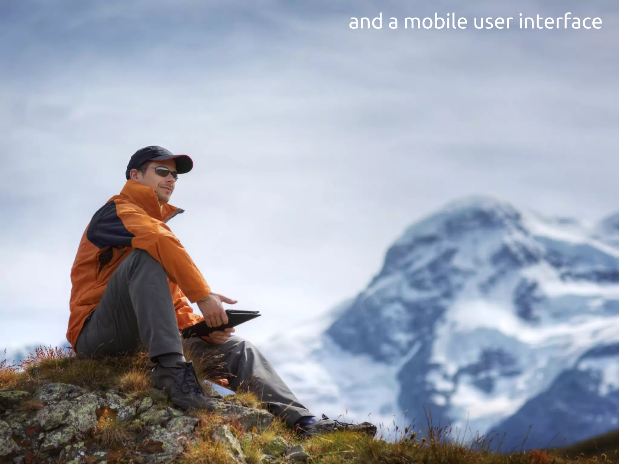 and a mobile user interface
 