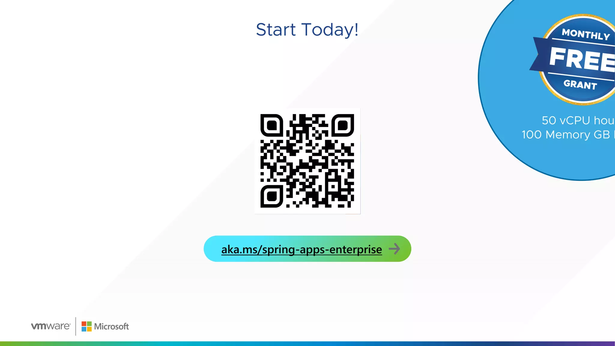 Start Today!
aka.ms/spring-apps-enterprise
50 vCPU hour
100 Memory GB h
 