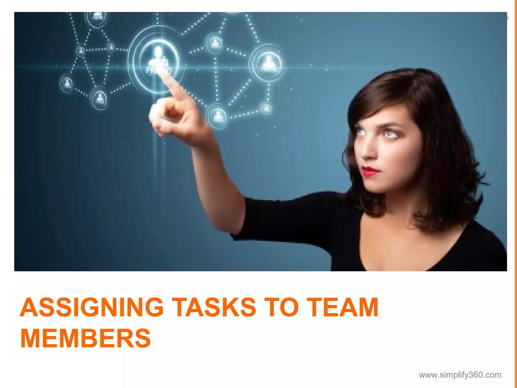 ASSIGNING TASKS TO TEAM
MEMBERS
www.simplify360.com

 
