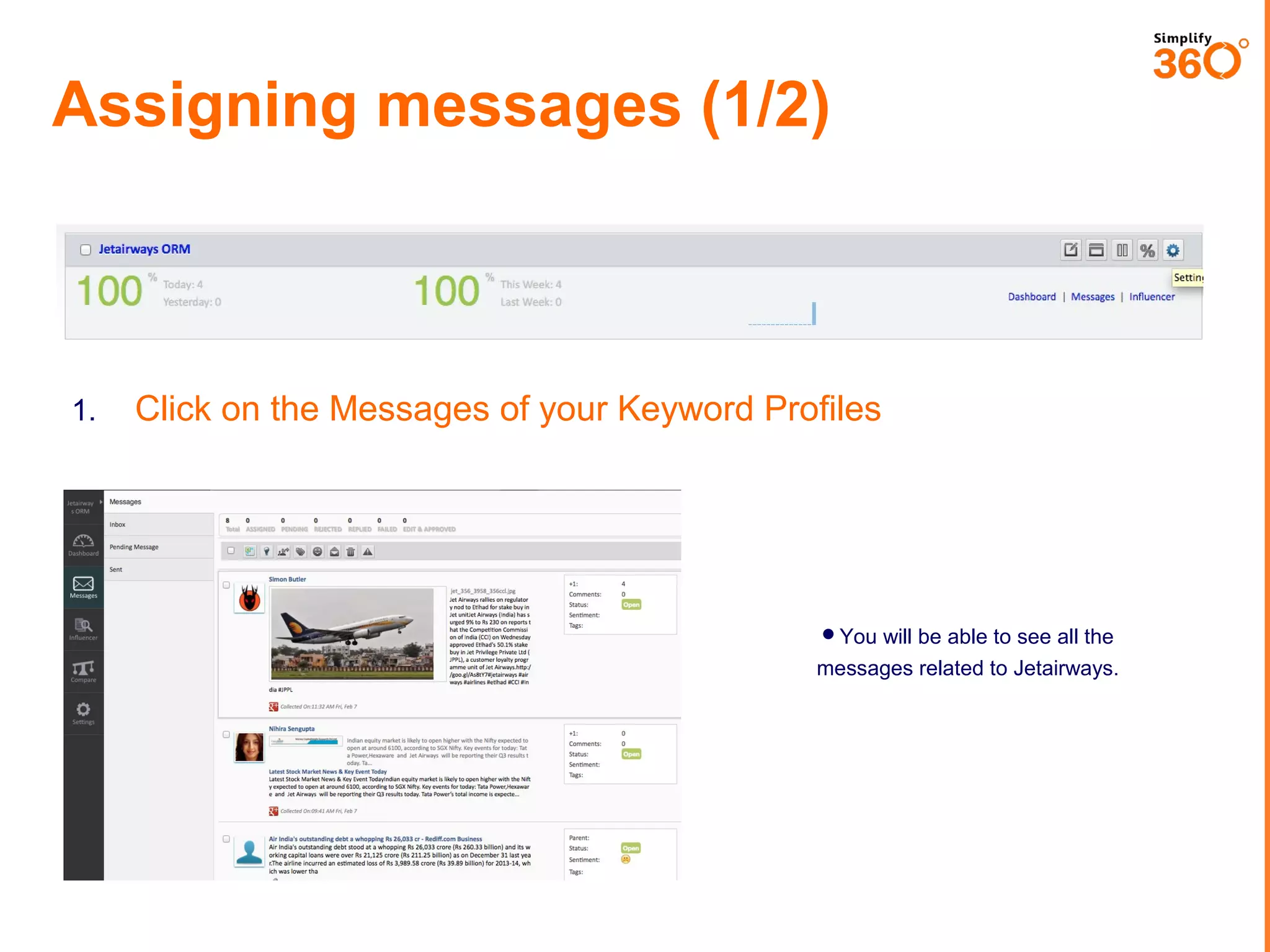 Assigning messages (1/2)

1.

Click on the Messages of your Keyword Profiles

You will be able to see all the

messages related to Jetairways.

 