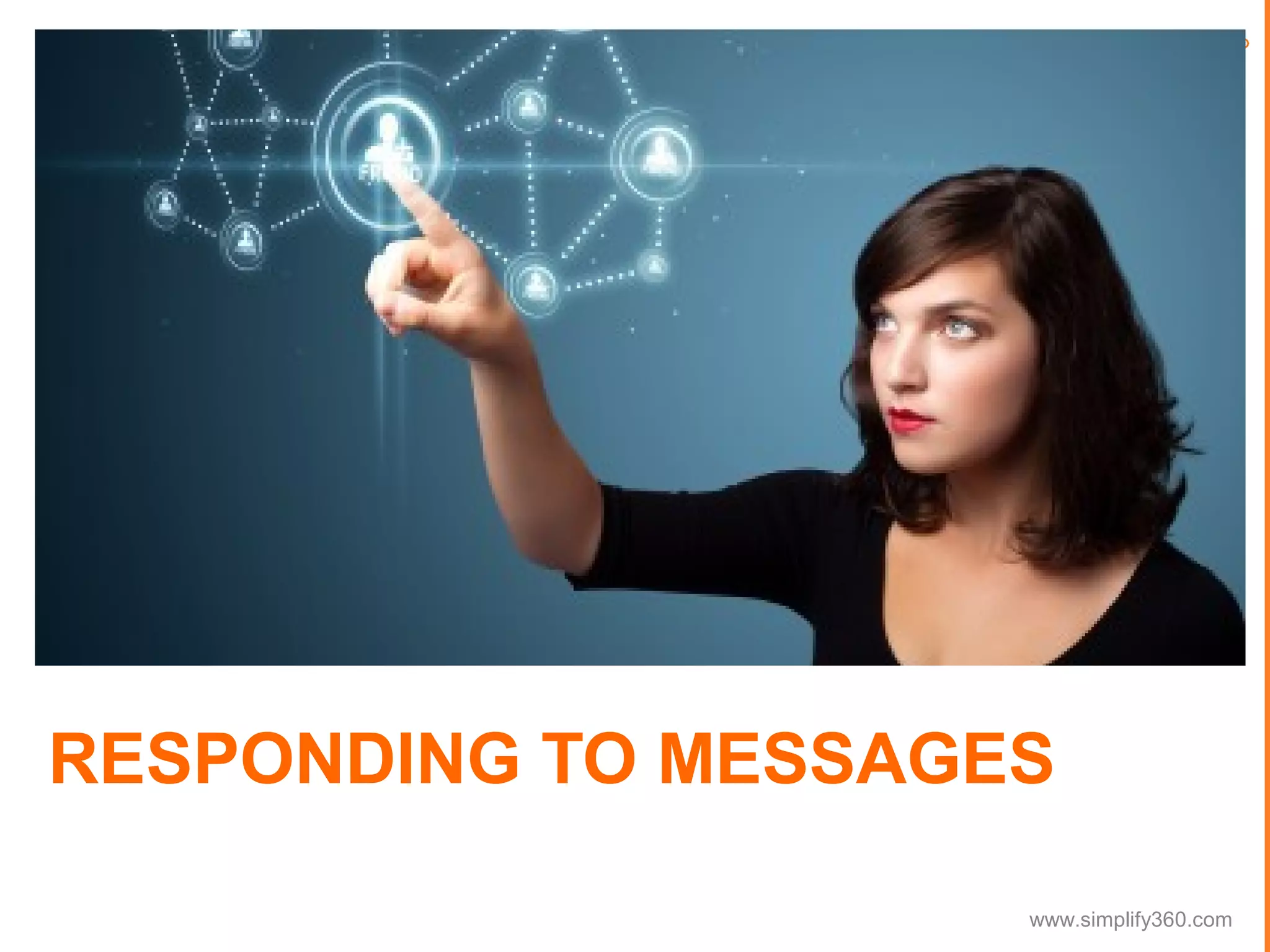 RESPONDING TO MESSAGES
www.simplify360.com

 