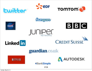 37/38
Sunday, May 26, 13
 