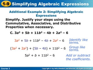 Course 2
1-9 Simplifying Algebraic Expressions
Additional Example 2: Simplifying Algebraic
Expressions
C. 3a2 + 5b + 11b2 ...