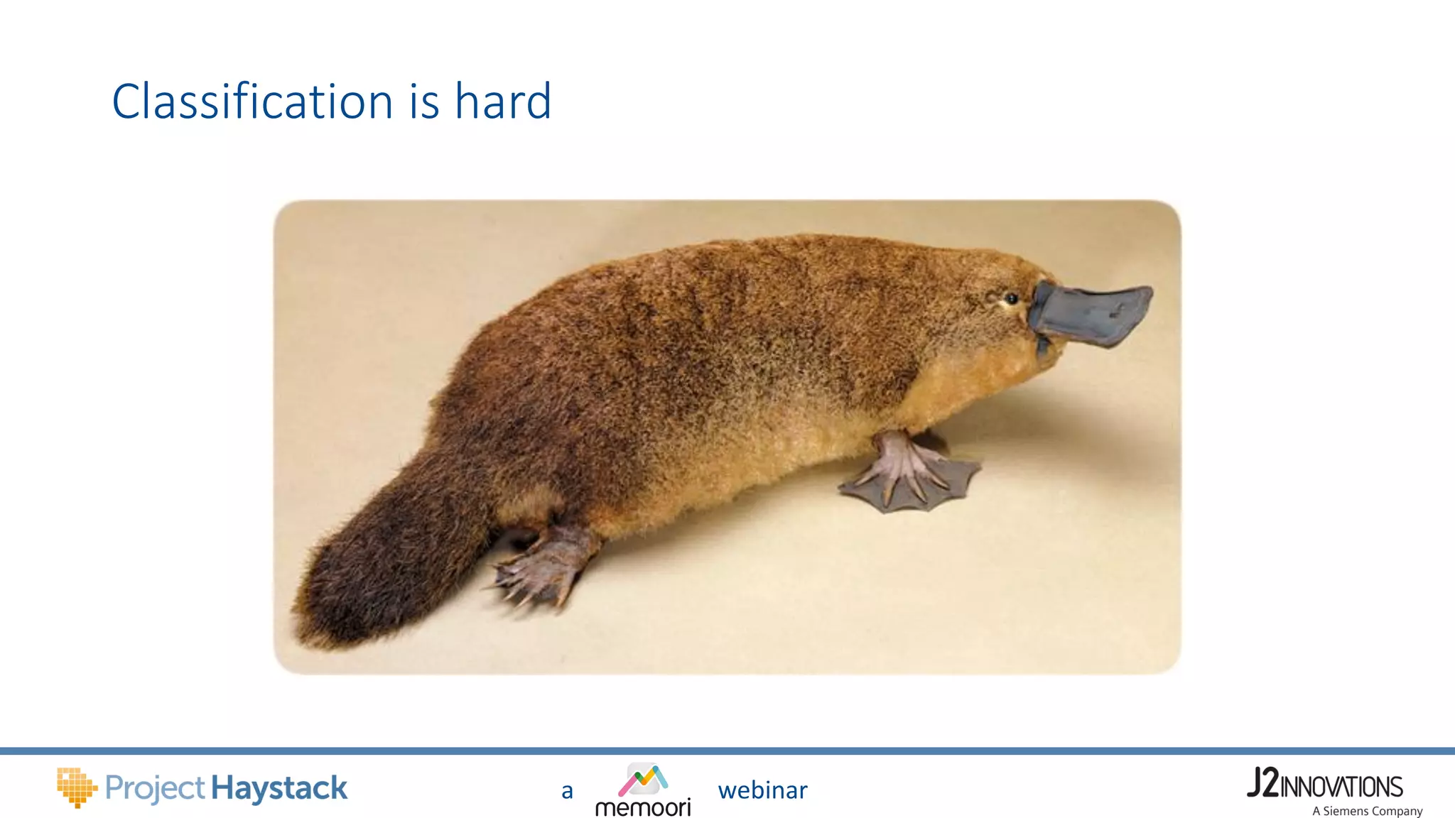 a webinar
Classification is hard
 