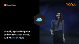 Simplifying Cloud Migration and Modernization Journey with Microsoft ...