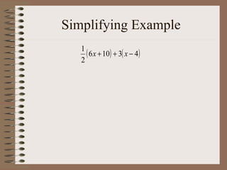 Simplifying Example
1
( 6 x + 10) + 3( x − 4)
2

 
