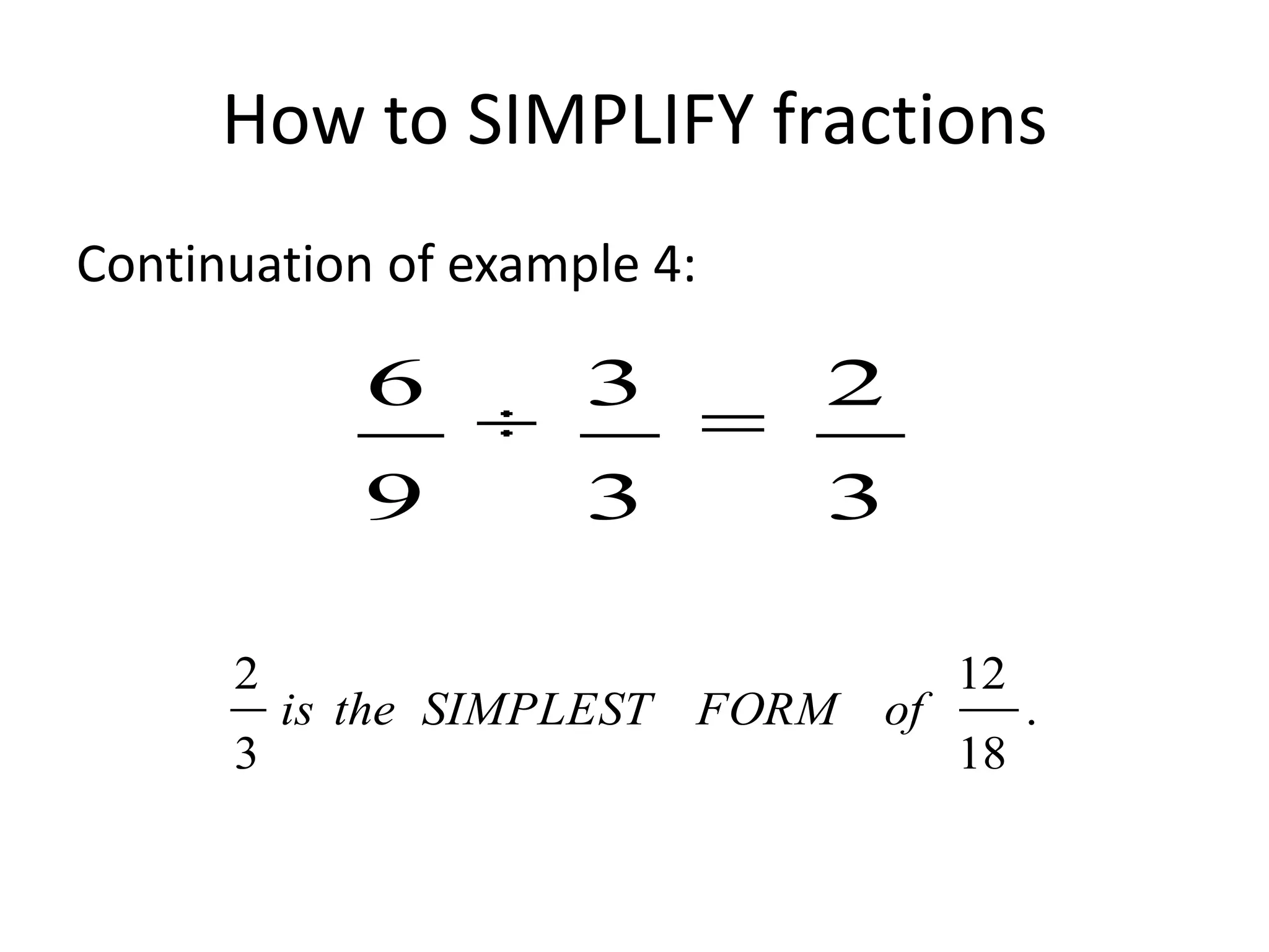 How to SIMPLIFY fractionsContinuation of example 4: 