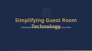Simplifying Guest Room Technology with Hotel Room Remote Control | PPTX