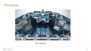The future
9
We’re doomed.
 