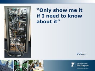 “Only show me it
if I need to know
about it”
but....
 