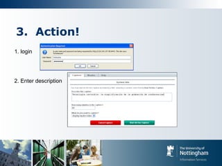 3. Action!
1. login
2. Enter description
 