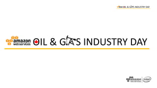 OIL & G S INDUSTRY DAY
 