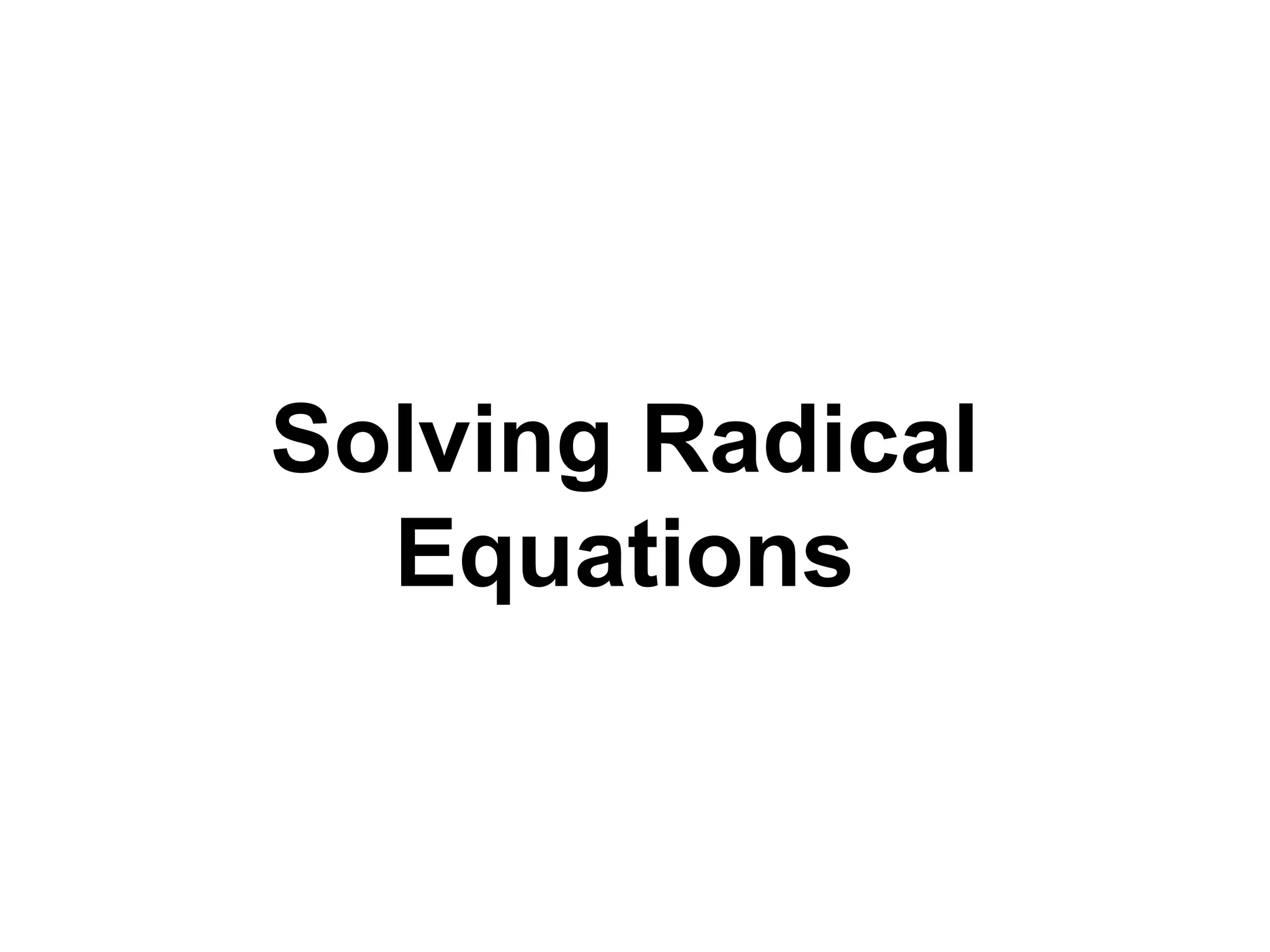 Solving Radical Equations 