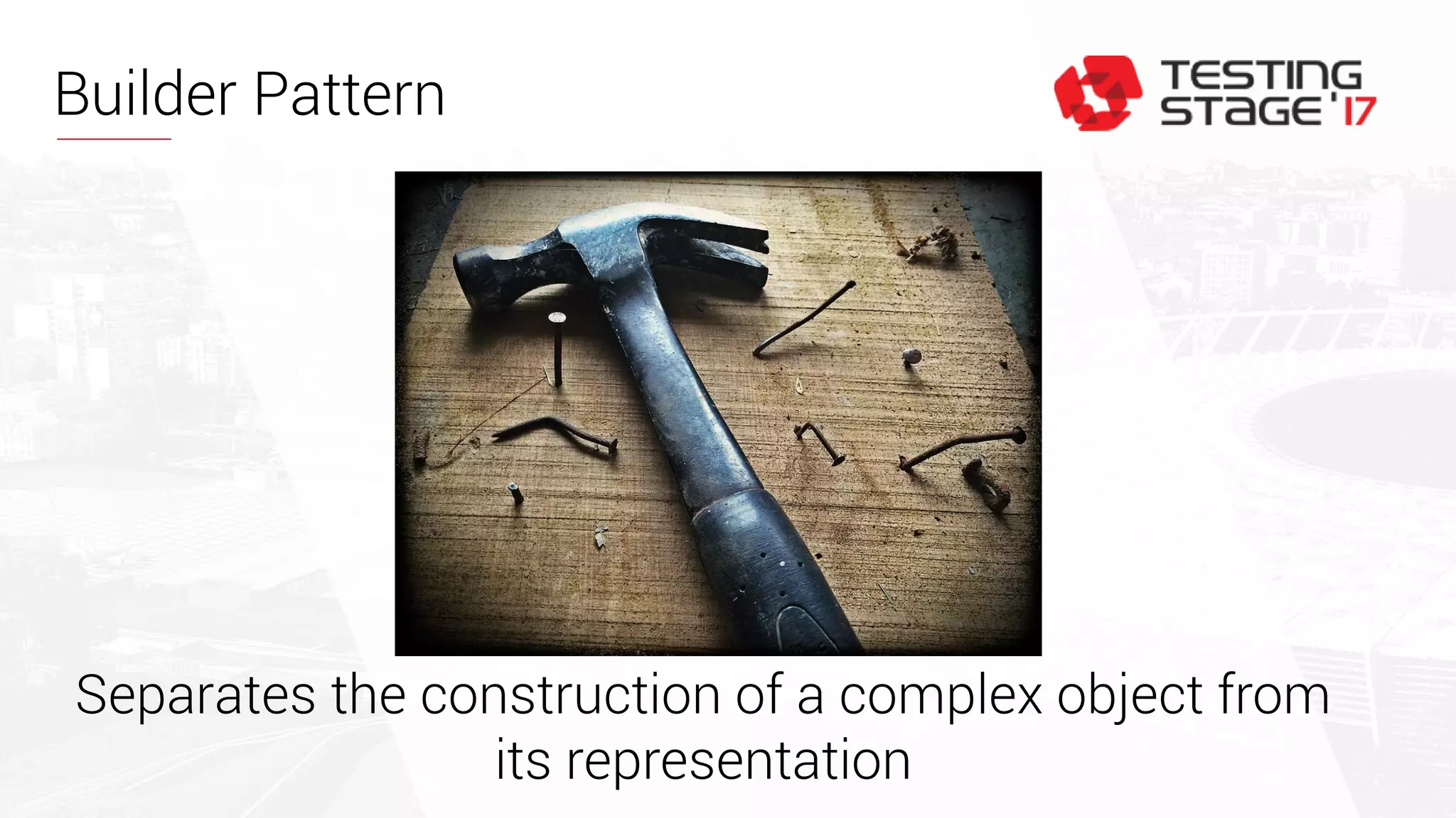 Builder Pattern
Separates the construction of a complex object from
its representation
 