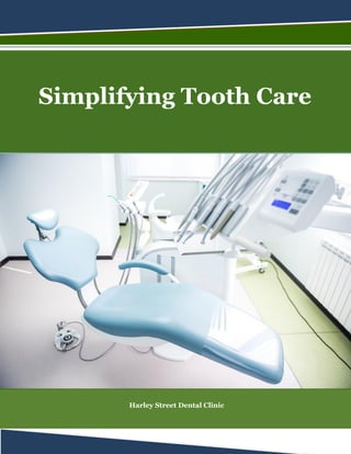 Simplifying Tooth Care
Harley Street Dental Clinic
 