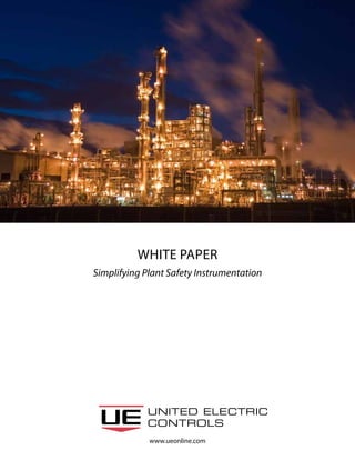 www.ueonline.com
White Paper
Simplifying Plant Safety Instrumentation
 
