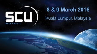 Kuala Lumpur, Malaysia
8 & 9 March 2016
 