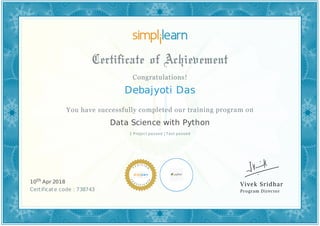 Debajyoti Das
1 Project passed | Test passed
Data Science with Python
10th Apr 2018
Certificate code : 738743
 
