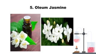 5. Oleum Jasmine
 