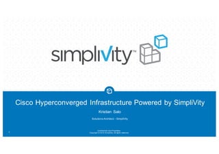 Confidential  and  Proprietary
Copyright  ©  2015  SimpliVity.  All  rights  reserved.1
Cisco  Hyperconverged  Infrastructure  Powered  by  SimpliVity
Solutions  Architect  -­ SimpliVity
Kristian   Salo
 