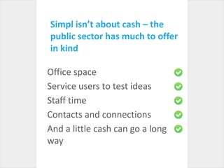 Simpl isn’t about cash – the public sector has much to offer in kind