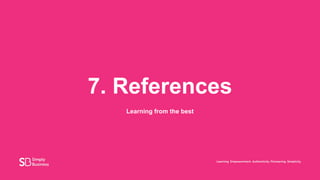 7. References
Learning from the best
 