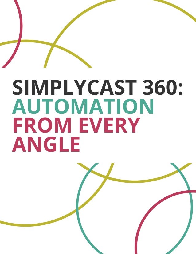 SimplyCast 360:
Automation
From Every
Angle

 