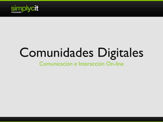 Comunidades Digitales ,[object Object]