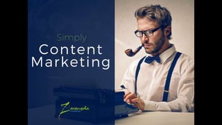 Simply content marketing
