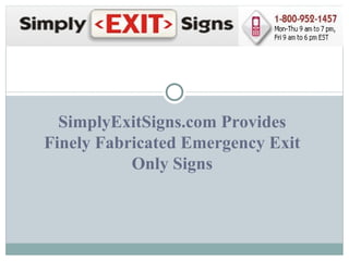 SimplyExitSigns.com Provides Finely Fabricated Emergency Exit Only Signs 