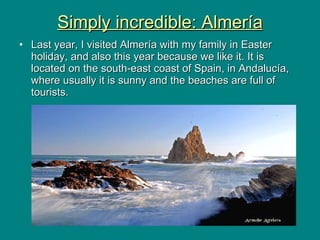 Simply incredible: Almería ,[object Object]