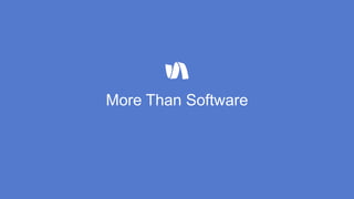 More Than Software
 