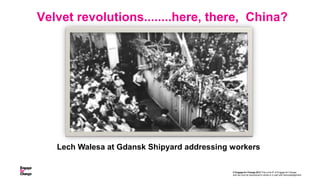Velvet revolutions........here, there, China?




   Lech Walesa at Gdansk Shipyard addressing workers

                  ...