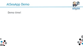 AtSeaApp Demo
Demo time!
 
