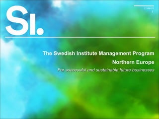 The Swedish Institute Management Program Northern Europe For  successful and sustainable future businesses 11-04-19 
