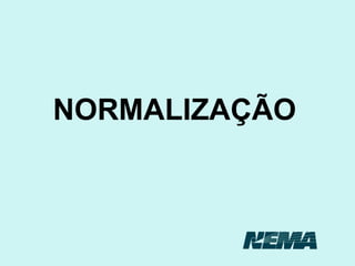 NORMALIZAÇÃO 