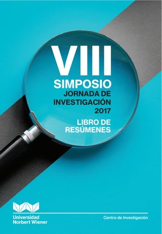 Centro de Investigación
VIIISIMPOSIO
LIBRO DE
RESÚMENES
JORNADA DE
INVESTIGACIÓN
2017
 