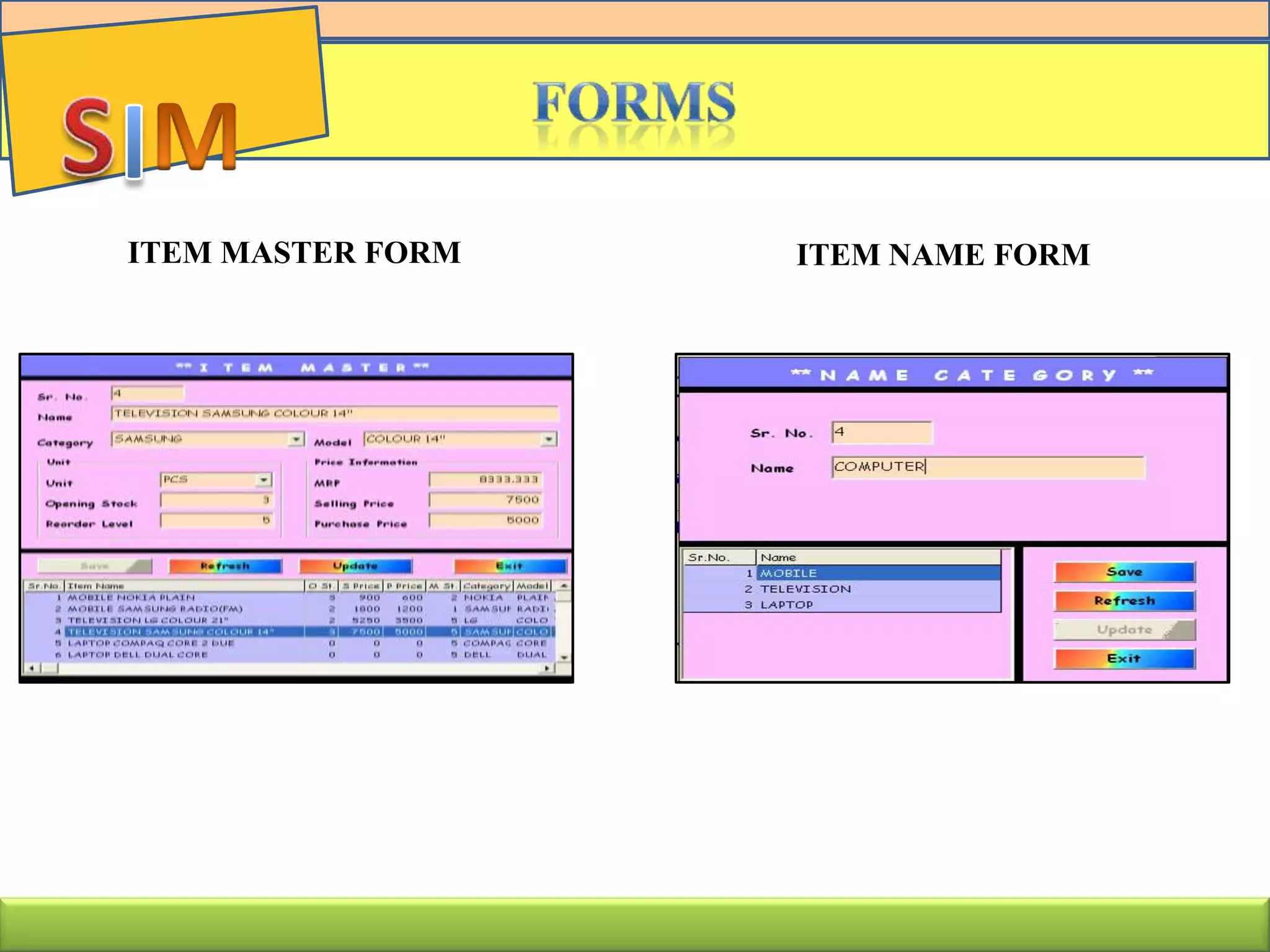 ITEM MASTER FORM ITEM NAME FORM
 