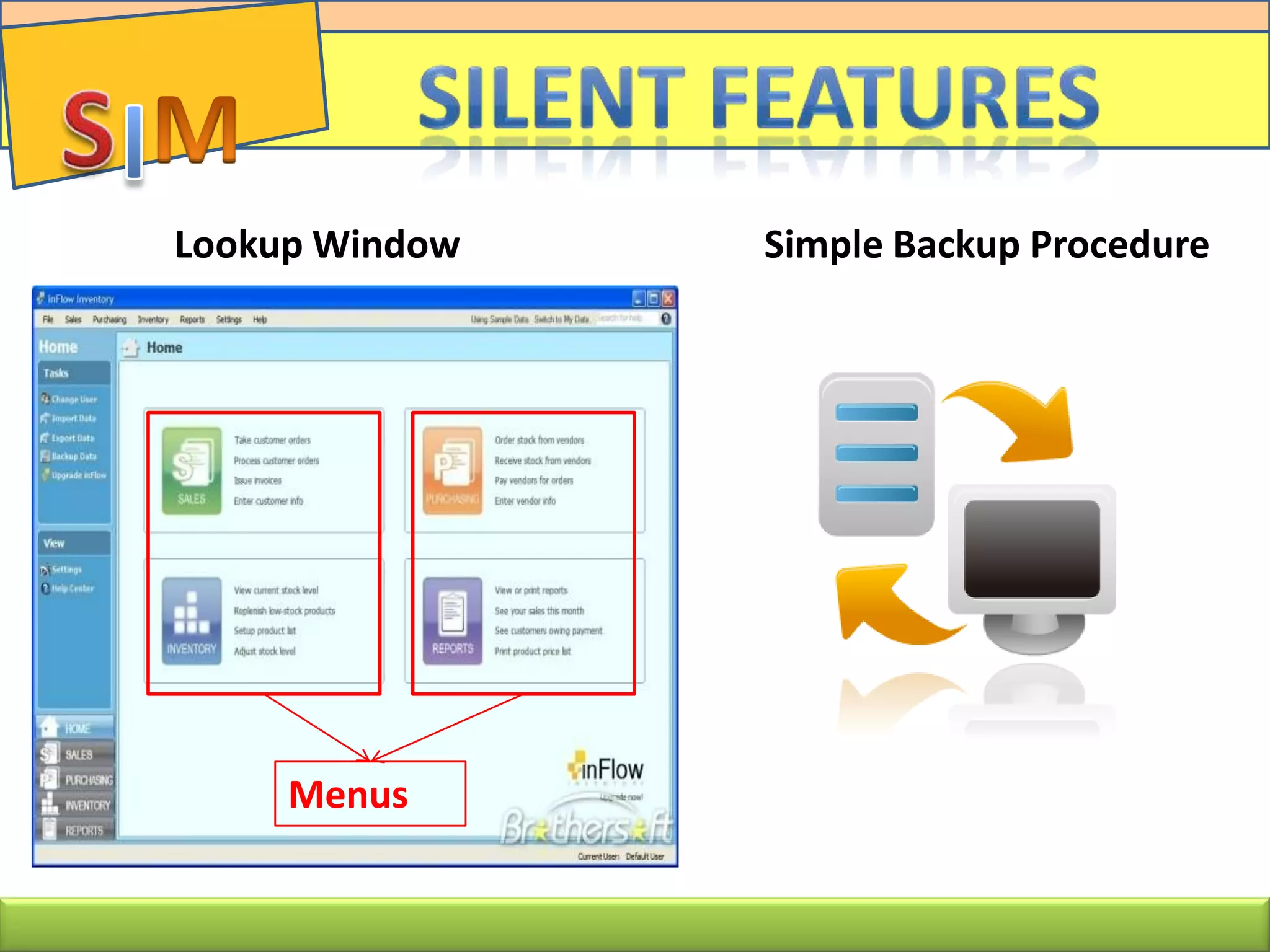 Lookup Window
Menus
Simple Backup Procedure
 