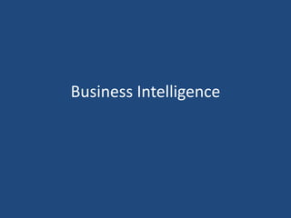 Business Intelligence
 