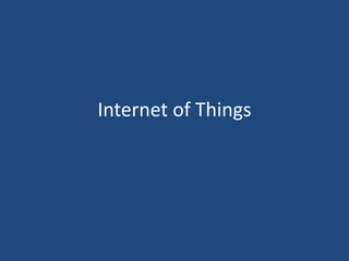 Internet of Things
 