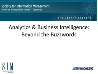 Analytics & Business Intelligence:
Beyond the Buzzwords
1
 