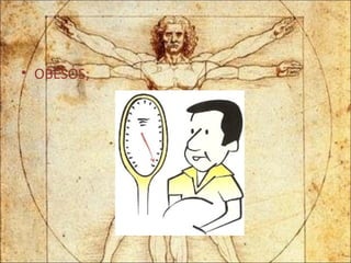 OBESOS; 