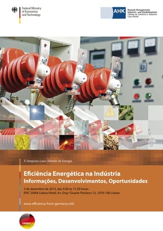 X Simpósio Luso-Alemão de Energia

Eficiência Energética na Indústria

Informações, Desenvolvimentos, Oportunidades
3 de dezembro de 2013, das 9.00 às 15.30 horas
EPIC SANA Lisboa Hotel, Av. Eng.º Duarte Pacheco 15, 1070-100 Lisboa
www.efficiency-from-germany.info

 