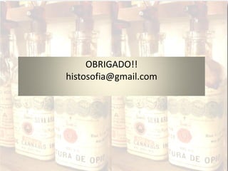 OBRIGADO!!
histosofia@gmail.com
 
