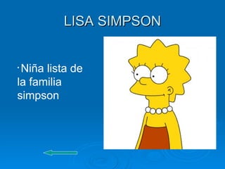 LISA SIMPSON Niña lista de la familia simpson